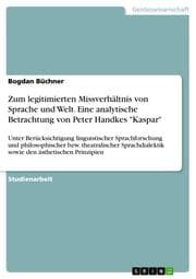 Cover von Zum legitimierten Missverhältnis von Sprache und Welt.Eine analytische Betrachtung von Peter Handkes 'Kaspar'