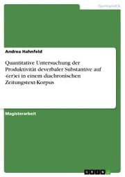 Cover von Quantitative Untersuchung der Produktivität deverbaler Substantive auf -(er)ei in einem diachronischen Zeitungstext-Korpus