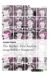 Cover von The Beatles: Eine Analyse ausgewählter Songtexte