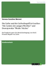 Cover von Die Liebe und der Liebesbegriff in Goethes 'Die Leiden des jungen Werther' und Dostojewskis 'Weiße Nächte'