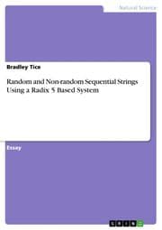 Cover von Random and Non-random Sequential Strings Using a Radix 5 Based System