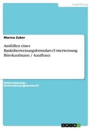 Cover von Ausfüllen eines Banküberweisungsformulars (Unterweisung Bürokaufmann / -kauffrau)