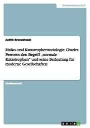 Cover von Risiko- und Katastrophensoziologie. Charles Perrows den Begriff normale Katastrophen und seine Bedeutung für moderne Gesellschaften