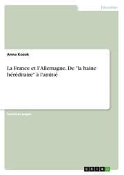 Cover von La France et lAllemagne. De 'la haine héréditaire' à l'amitié