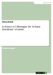 Cover von La France et l'Allemagne. De 'la haine héréditaire' à l'amitié