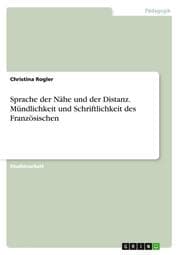 Cover von Sprache der Nähe und der Distanz.Mündlichkeit und Schriftlichkeit des Französischen