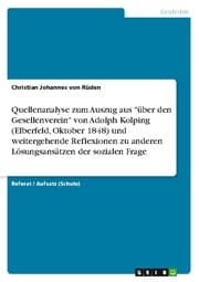 Cover von Quellenanalyse zum Auszug aus 'über den Gesellenverein' von Adolph Kolping (Elberfeld, Oktober 1848) und weitergehende Reflexionen zu anderen Lösungsansätzen der sozialen Frage