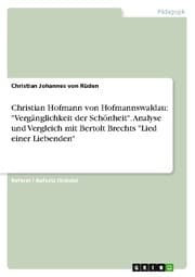 Cover von Christian Hofmann von Hofmannswaldau: 'Vergänglichkeit der Schönheit'.Analyse und Vergleich mit Bertolt Brechts 'Lied einer Liebenden'