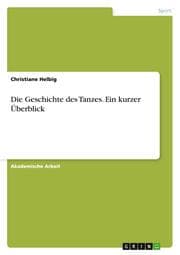 Cover von Die Geschichte des Tanzes.Ein kurzer Überblick