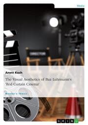 Cover von The Visual Aesthetics of Baz Luhrmann's 'Red Curtain Cinema'
