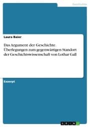 Cover von Das Argument der Geschichte. Überlegungen zum gegenwärtigen Standort der Geschichtswissenschaft von Lothar Gall