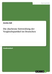 Cover von Die diachrone Entwicklung der Vergleichspartikel im Deutschen