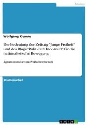 Cover von Die Bedeutung der Zeitung 'Junge Freiheit' und des Blogs 'Politically Incorrect' für die nationalistische Bewegung