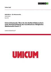 Cover von Unterrichtsstunde: Üben für den Rollbrettführerschein unter Berücksichtigung der koordinativen Fähigkeiten (Mathematik Klasse 1)