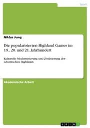 Cover von Die popularisierten Highland Games im 19., 20. und 21. Jahrhundert
