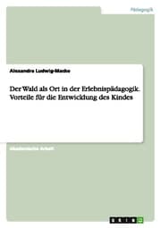 Cover von Der Wald als Ort in der Erlebnispädagogik.Vorteile für die Entwicklung des Kindes