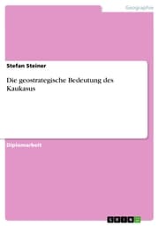 Cover von Die geostrategische Bedeutung des Kaukasus