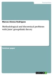 Cover von Methodological and theoretical problems with Janis' groupthink theory