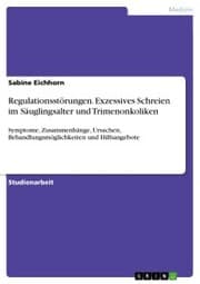 Cover von Regulationsstörungen. Exzessives Schreien im Säuglingsalter und Trimenonkoliken