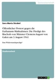 Cover von Öffentlicher Protest gegen die Euthanasie-Maßnahmen. Die Predigt des Bischofs von Münster Clemens August von Galen am 3. August 1941