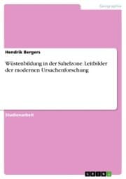 Cover von Wüstenbildung in der Sahelzone. Leitbilder der modernen Ursachenforschung