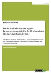 Cover von Die individuelle Anpassung der Belastungsintensität für die Kraftausdauer (11.Kl.Grundkurs, Gymn.)