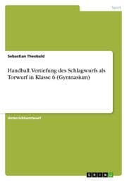Cover von Handball.Vertiefung des Schlagwurfs als Torwurf in Klasse 6 (Gymnasium)