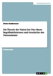Cover von Die Theorie der Nation bei Otto Bauer.Begriffsdefinitionen und Geschichte des Nationalstaats