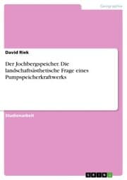 Cover von Der Jochbergspeicher. Die landschaftsästhetische Frage eines Pumpspeicherkraftwerks