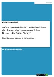 Cover von Aufwachsen im öffentlichen Mediendiskurs als 'dramatische Inszenierung'? Das Beispiel 'Die Super Nanny'
