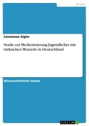 Cover von Studie zur Mediennutzung Jugendlicher mit türkischen Wurzeln in Deutschland