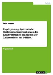 Cover von Projektplanung: Systematische Stofftransportuntersuchungen der Reaktivextraktion am Beispiel der Zinkextraktion mit D2EHPA