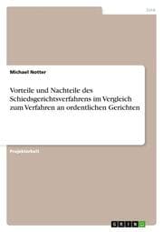 Cover von Vorteile und Nachteile des Schiedsgerichtsverfahrens im Vergleich zum Verfahren an ordentlichen Gerichten
