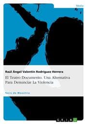 Cover von El Teatro Documento.Una Alternativa Para Denunciar La Violencia