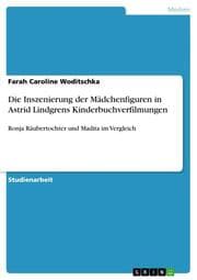Cover von Die Inszenierung der Mädchenfiguren in Astrid Lindgrens Kinderbuchverfilmungen