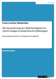 Cover von Die Inszenierung der Mädchenfiguren in Astrid Lindgrens Kinderbuchverfilmungen