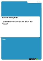Cover von Die Mediendemokratie. Das Ende der Politik?