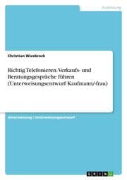 Cover von Richtig Telefonieren.Verkaufs- und Beratungsgespräche führen (Unterweisungsentwurf Kaufmann/-frau)