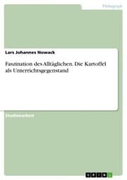 Cover von Faszination des Alltäglichen. Die Kartoffel als Unterrichtsgegenstand