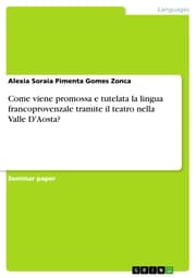 Cover von Come viene promossa e tutelata la lingua francoprovenzale tramite il teatro nella Valle D'Aosta?