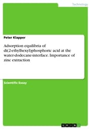 Cover von Adsorption equilibria of di(2-ethylhexyl)phosphoric acid at the water-dodecane-interface. Importance of zinc extraction