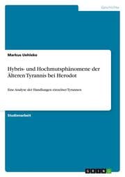 Cover von Hybris- und Hochmutsphänomene der Älteren Tyrannis bei Herodot