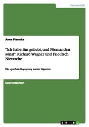 Cover von 'Ich habe ihn geliebt, und Niemanden sonst'.Richard Wagner und Friedrich Nietzsche