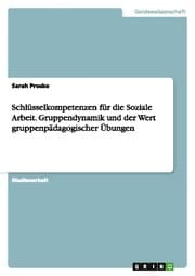 Cover von Schlüsselkompetenzen für die Soziale Arbeit. Gruppendynamik und der Wert gruppenpädagogischer Übungen