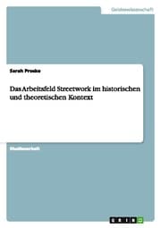 Cover von Das Arbeitsfeld Streetwork im historischen und theoretischen Kontext