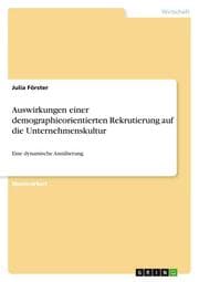 Cover von Auswirkungen einer demographieorientierten Rekrutierung auf die Unternehmenskultur