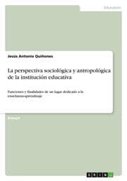 Cover von La perspectiva sociológica y antropológica de la institución educativa