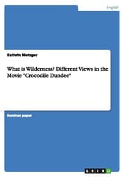 Cover von What is Wilderness? Different Views in the Movie 'Crocodile Dundee'