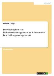 Cover von Die Wichtigkeit von Lieferantenmanagement im Rahmen des Beschaffungsmanagements
