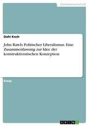 Cover von John Rawls Politischer Liberalismus. Eine Zusammenfassung zur Idee der konstruktivistischen Konzeption
